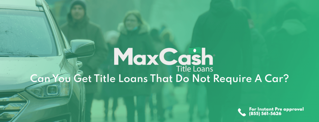 Title Loans with No Car